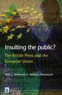 Insulting the Public The British Press and the European Union