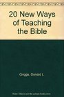 20 New Ways of Teaching the Bible