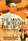 The man beneath the gift: The story of my life