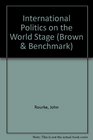 International Politics on the World Stage John T Rourke
