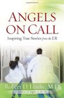 Angels on Call Inspiring True Stories from the ER