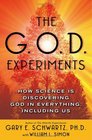 The G.O.D. Experiments: How Science Is Discovering God In Everything, Including Us