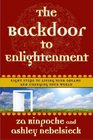 The Backdoor to Enlightenment Eight Steps to Living Your Dreams and Changing Your World