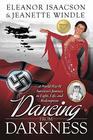 Dancing from Darkness A WWII Survivors Journey to Light Life and Redemption