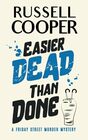 Easier Dead Than Done (Friday Street Murder Mysteries)