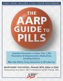 The AARP Guide to Pills Essential Information on More Than 1200 Prescription  Nonprescription Medications Including Generics