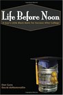 Life Before Noon The Guy's Little Black Book For Success After College