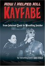 How I Helped Kill Kayfabe: From Internet Geek to Wrestling Insider