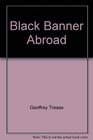 Black Banner Abroad