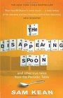 The Disappearing Spoon  And Other True Tales Of Madness Love And The History Of The World From The Periodic Table Of The Elements