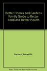 Better Homes and Gardens  Family Guide to Better Food and Better Health