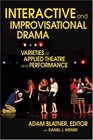 Interactive and Improvisational Drama Varieties of Applied Theatre and Performance