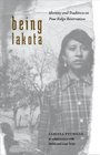 Being Lakota: Identity and Tradition on Pine Ridge Reservation