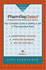 PharmRepSelect Your Complete Guide to Getting a Pharmaceutical Sales Job