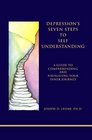 Depression's Seven Steps to SelfUnderstanding A Guide to Comprehending and Navigating Your Inner Journey