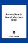 Summer Rambles Around Manchester