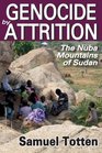 Genocide by Attrition The Nuba Mountains of Sudan