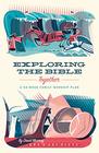 Exploring the Bible Together A 52Week Family Worship Plan