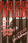 Black Power White Blood The Life and Times of Johnny Spain