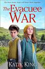 The Evacuee War The next heartwarming book in the historical saga series set in WWII from the author of The Evacuee Christmas