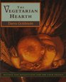 The Vegetarian Hearth Recipes and Reflections for the Cold Season