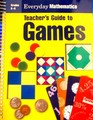 Teacher's Guide to Games Everyday Mathematics Grade K6