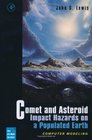 Comet and Asteroid Impact Hazards on a Populated Earth  Computer Modeling