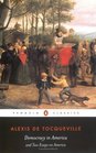 Democracy in America: And Two Essays on America (Penguin Classics)