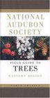 National Audubon Society Field Guide to North American Trees  Eastern Region
