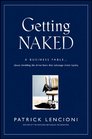 Getting Naked A Business Fable about Shedding the Three Fears That Sabotage Client Loyalty