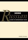 Using Russian  A Guide to Contemporary Usage