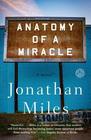 Anatomy of a Miracle A Novel
