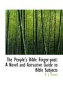 The People's Bible Fingerpost A Novel and Attractive Guide to Bible Subjects