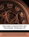 Euvres Compltes De Voltaire Volume 39