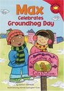 Max Celebrates Groundhog Day