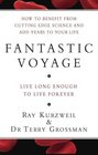 Fantastic Voyage Live Long Enough to Live Forever