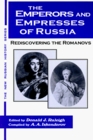The Emperors and Empresses of Russia: Rediscovering the Romanovs (The New Russian History)
