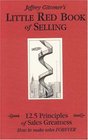 Jeffrey Gitomer's The Little Red Book of Selling 125 Principles of Sales Greatness