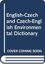 EnglishCzech and CzechEnglish Environmental Dictionary