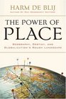 The Power of Place Geography Destiny and Globalization's Rough Landscape