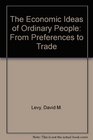 The Economic Ideas of Ordinary People From Preferences to Trade