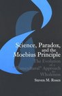 Science Paradox and the Moebius Principle The Evolution of a Transcultural Approach to Wholeness