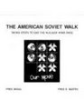 American Soviet Walk Taking Steps to End the Nuclear Arms Race