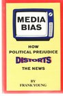 Media bias How political prejudice distorts the news