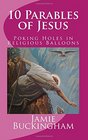 10 Parables of Jesus Poking Holes in Religious Balloons