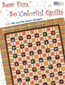 Sew Fun So Colorful Quilts From Me and My Sister Designs