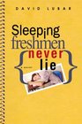 Sleeping Freshmen Never Lie