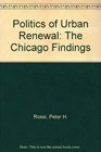 The Politics of Urban Renewal The Chicago Findings