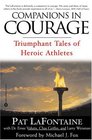 Companions in Courage Triumphant Tales of Heroic Athletes