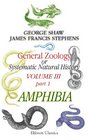 General Zoology or Systematic Natural History Volume 3 Part 1 Amphibia